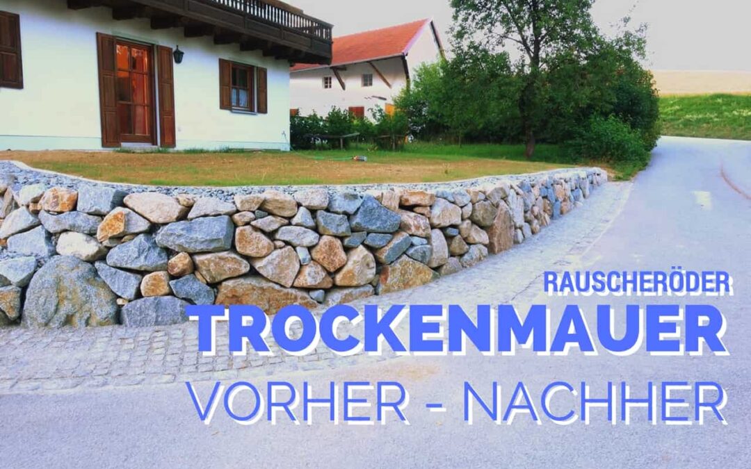 Rauscheröder Mauer – vorher und nachher